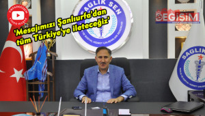 '1 Mayıs'ın Urfa'da kutlanmasının önemi büyük!'