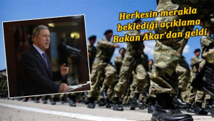 Bakan Akar açıkladı: Askerlik sisteminde tüm detaylar!