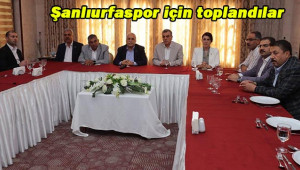 Şanlıurfaspor için bir araya geldiler