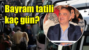 Bakan Ersoy'dan bayram tatili açıklaması