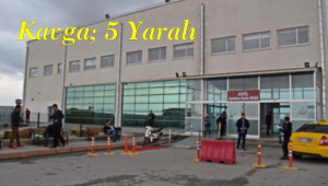 Aileler Arasında Kavga; 5 yaralı