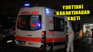 Karantinadan kaçan genç yakalandı