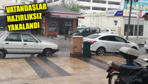 Sağanak, yerini Dolu’ya bıraktı