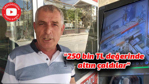 Kuyumcu esnafı hırsızların bulunmasını istiyor