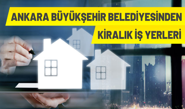 Ankara’da 110 işyeri kiraya verilecek