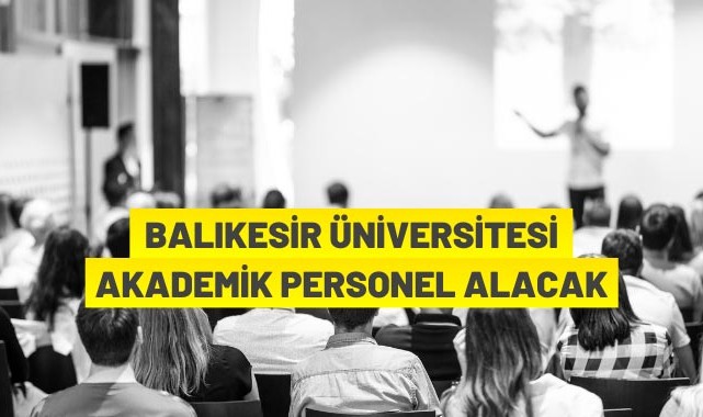 Balıkesir Üniversitesi öğretim elemanı alacak