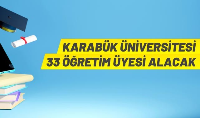 Karabük Üniversitesi öğretim üyesi alacak