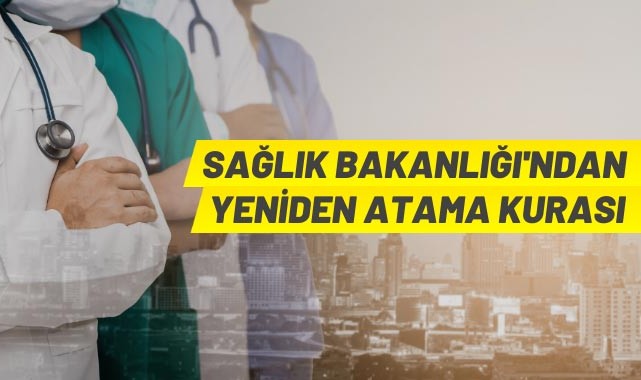 Sağlık Bakanlığı yeniden atama kurası duyurusu