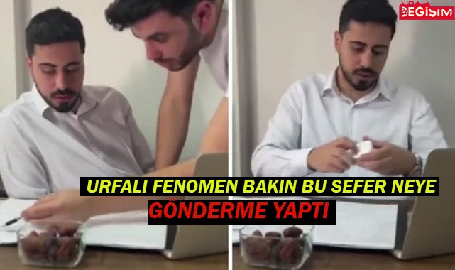 Urfalı fenomen bakın bu sefer nereye dem vurdu