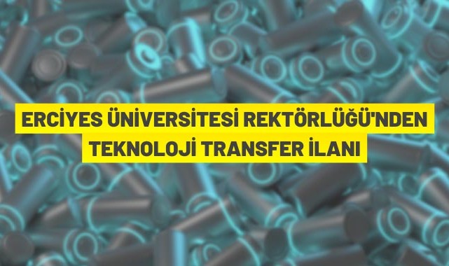 Erciyes Üniversitesi Rektörlüğü Teknoloji Transfer İlanı