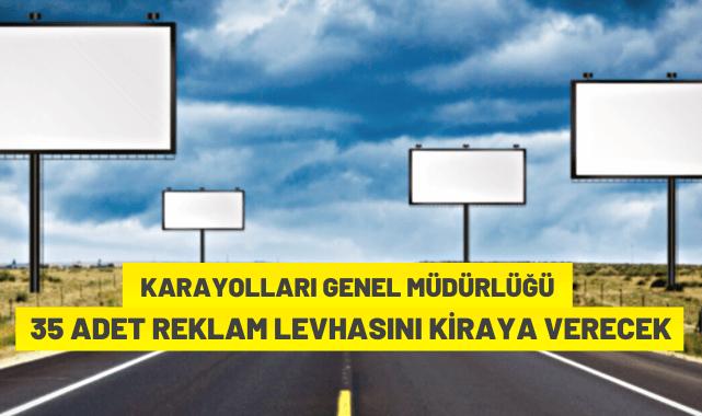 Karayolları Genel Müdürlüğü reklam levhalarını kiraya verecek