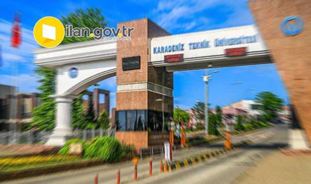 Karadeniz Teknik Üniversitesi 74 öğretim üyesi alacak