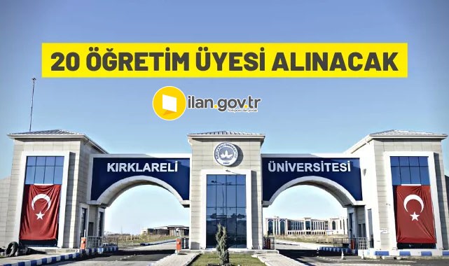 Kırklareli Üniversitesi 20 Öğretim Üyesi alacak