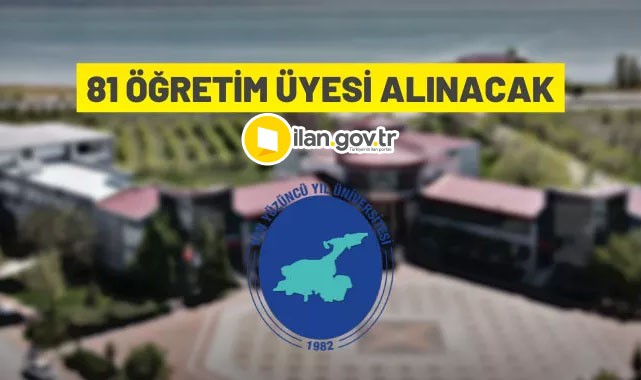 Van Yüzüncü Yıl Üniversitesi 81 Öğretim Üyesi alıyor