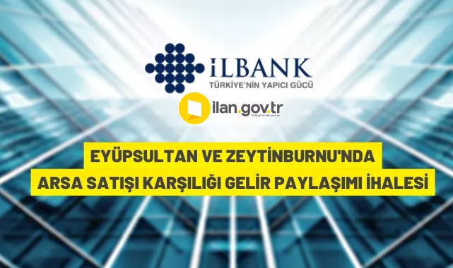 İller Bankası A.Ş.'den arsa satışı karşılığı gelir paylaşım ihalesi