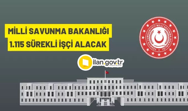Millî Savunma Bakanlığı 1.115 daimi süreli işçi alacak