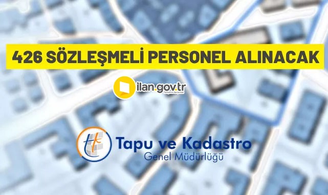 Tapu ve Kadastro Genel Müdürlüğü 426 Sözleşmeli Personel alacak