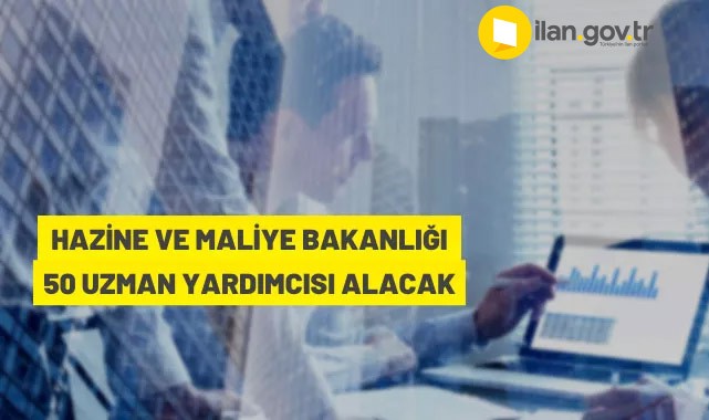 Hazine ve Maliye Bakanlığı 50 Uzman Yardımcısı alacak