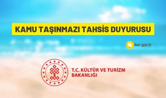 Kültür ve Turizm Bakanlığı'ndan kamu taşınmazı tahsis duyurusu
