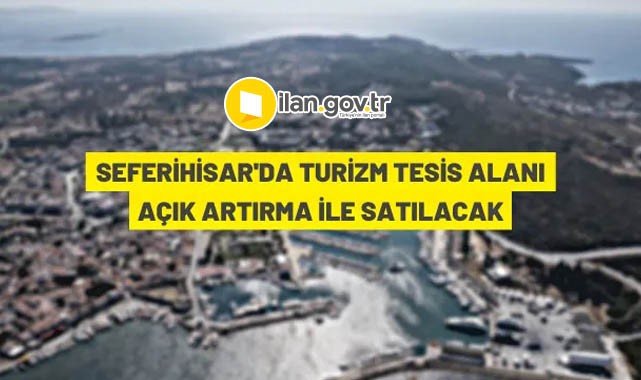 Seferihisar'da turizm tesis alanı satış ihalesi