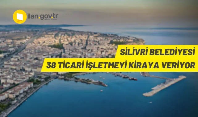 Silivri Belediyesi'nden kiralık ticari işletmeler