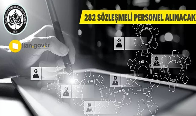 Eskişehir Osmangazi Üniversitesi Sözleşmeli Personel Alacak