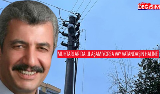 Mahalle Muhtarı isyan etti!