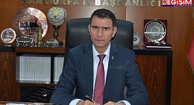 Ak Parti Şanlıurfa İl Başkanı belli oldu!