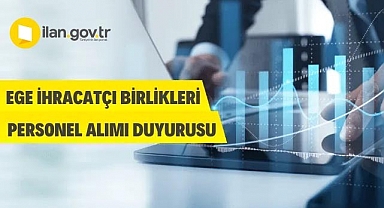 Ege İhracatçı Birliklerine Personel Alınacak