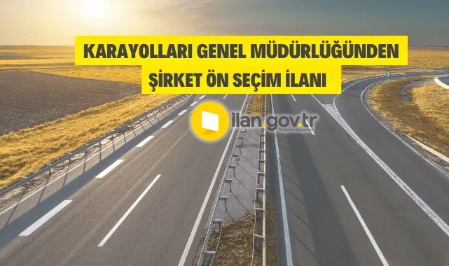 Karayolları Genel Müdürlüğünden şirket ön seçim ilanı