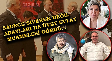 Siverekli adaylara bu kez de üvey evlat muamelesi...