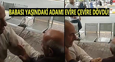 Şanlıurfa'da babası yaşındaki adamı dövdü!