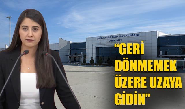 Ayan: "Urfa'da halk uçak bulamıyor, AK Parti uzaya gidiyor"