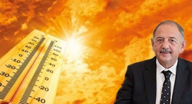 Bakan Özhaseki uyardı! Yüksek sıcaklıklara dikkat