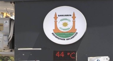 Urfa’da cehennem sıcaklığı başladı! Termometreler 44 dereceyi gösterdi