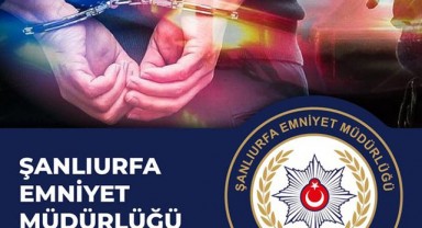 Şanlıurfa'da aranan 16 şahıs yakalandı!