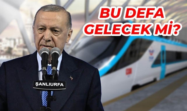 Cumhurbaşkanı Erdoğan Şanlıurfa’ya hızlı tren için tarih verdi
