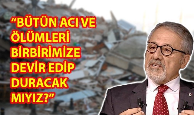 Şanlıurfa’da acının yıl dönümü öncesinde deprem uzmanı Görür ‘den mesaj!