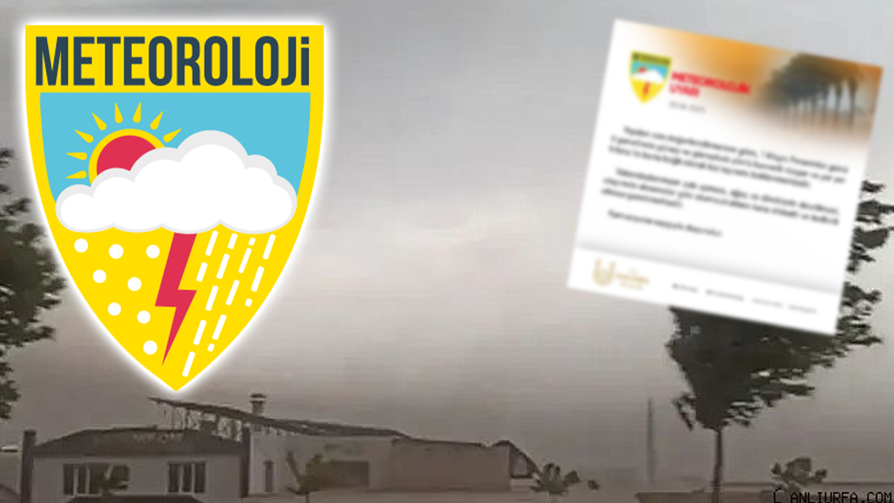 Meteoroloji ve Valilikten peş peşe uyarılar: Şanlıurfa’da fırtına ve toz alarmı