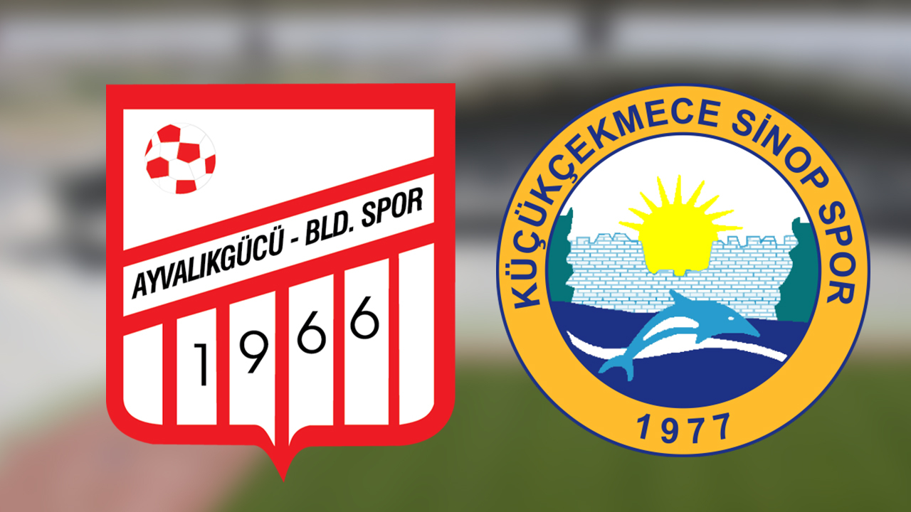 Ayvalıkgücü Belediyespor - Küçükçekmece Sinop Spor maçı ne zaman, saat kaçta?