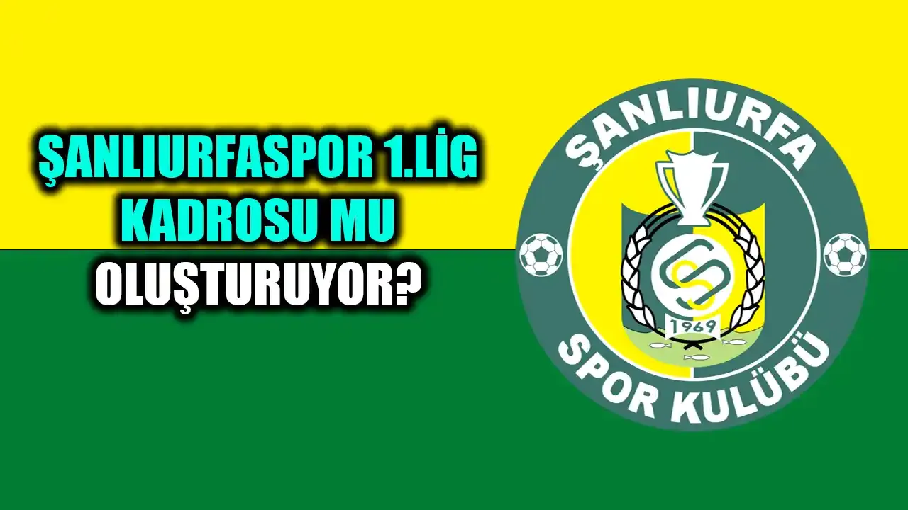 Şanlıurfaspor'dan transfer bombası! 8 büyük isim geliyor