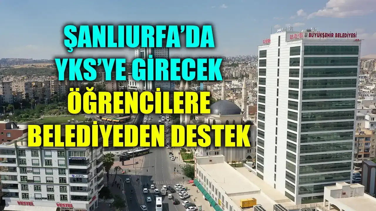 Şanlıurfa’da YKS’ye gireceklere toplu taşıma ücretsiz! Tek şart var