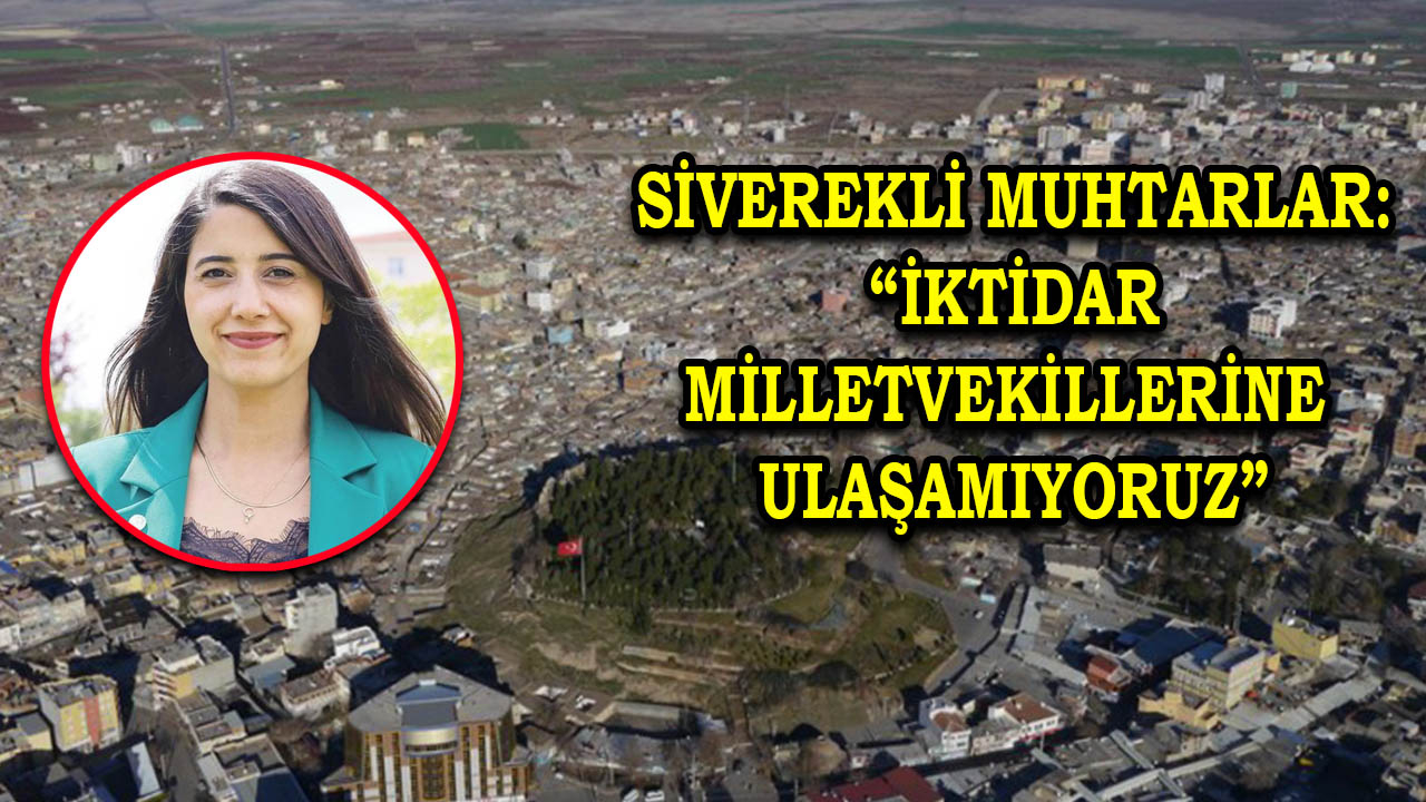 Siverek’ten Ankara’ya yükselen ses: Muhtarlar dertli, Vekil Ayan takipte!