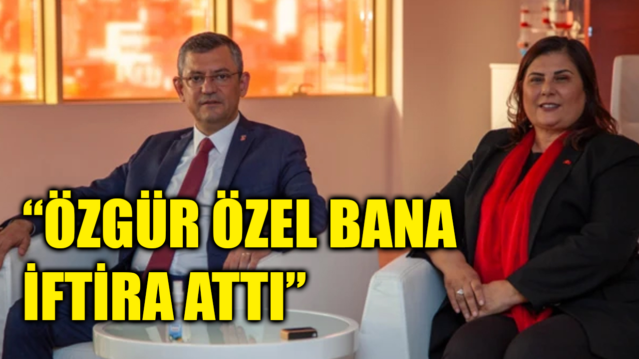 Özlem Çerçioğlu CHP’den neden ayrıldığını açıkladı