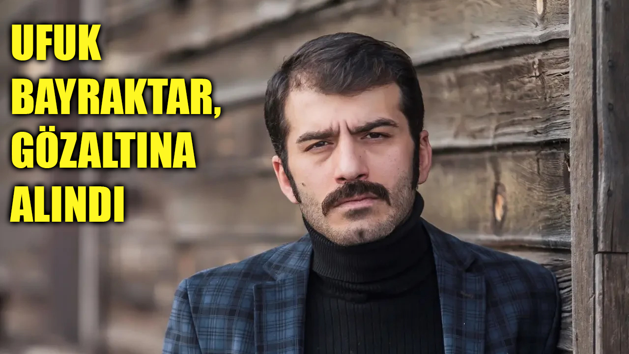Ufuk Bayraktar kimdir, neden gözaltına alındı?