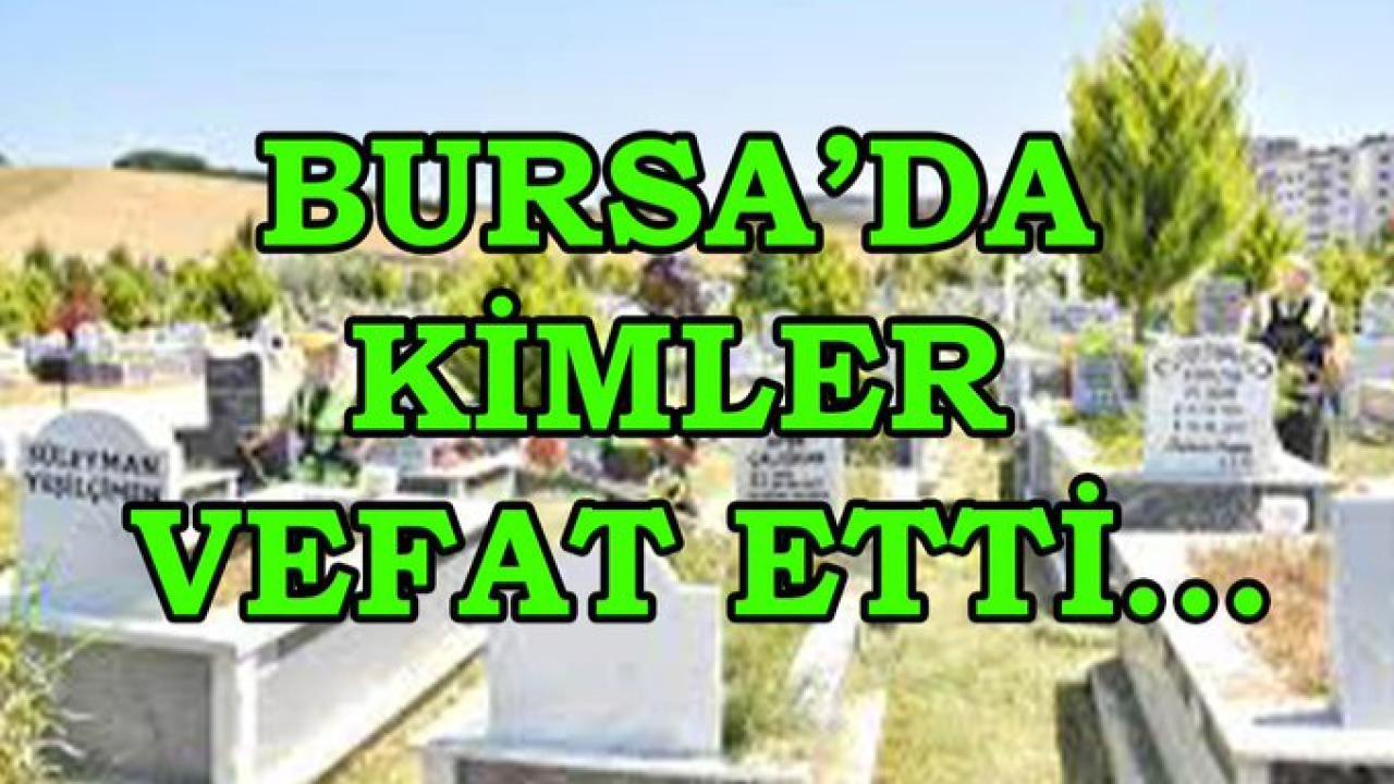 Bursa defin listesi! 2 Aralık'ta kimler vefat etti?