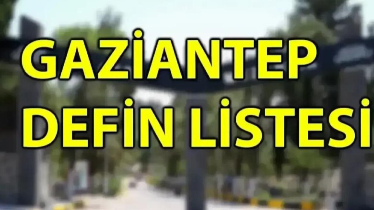 Gaziantep defin listesi! 11 Aralık'ta kimler vefat etti?