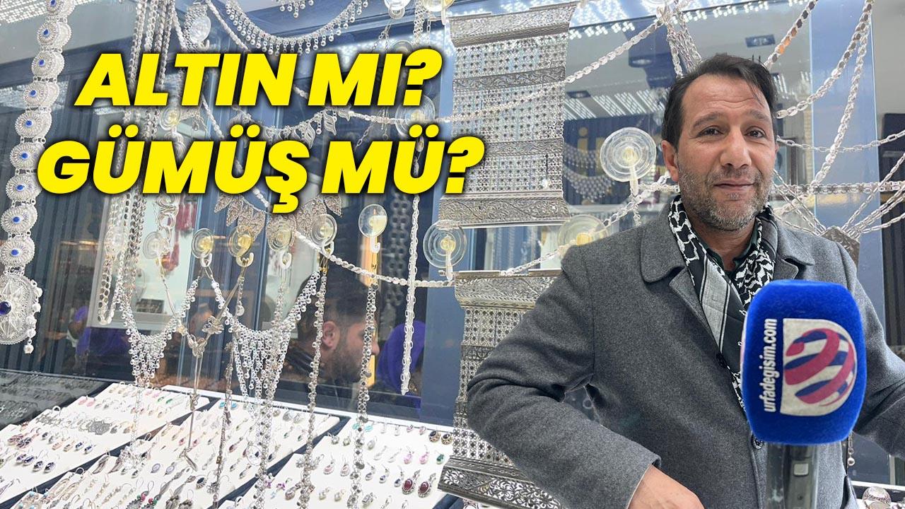 Altın mı, gümüş mü? Urfalı esnaf tavsiyelerini söyledi