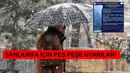 Şanlıurfa için peş peşe uyarılar!
