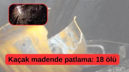 Kömür madeninde patlama: 18 ölü